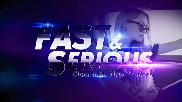 Fast and Serious Cinematic Title Trailer